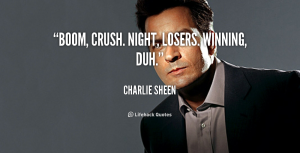 Because we should all take our advice from the wise Charlie Sheen. Wait a minute ... Image found on Lifehack.